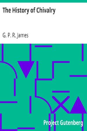 [Gutenberg 40537] • The History of Chivalry